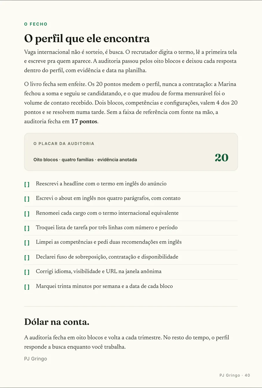 O fecho: O perfil da Marina, depois: oito sessões, vinte pontos fechados e mais contato recebido